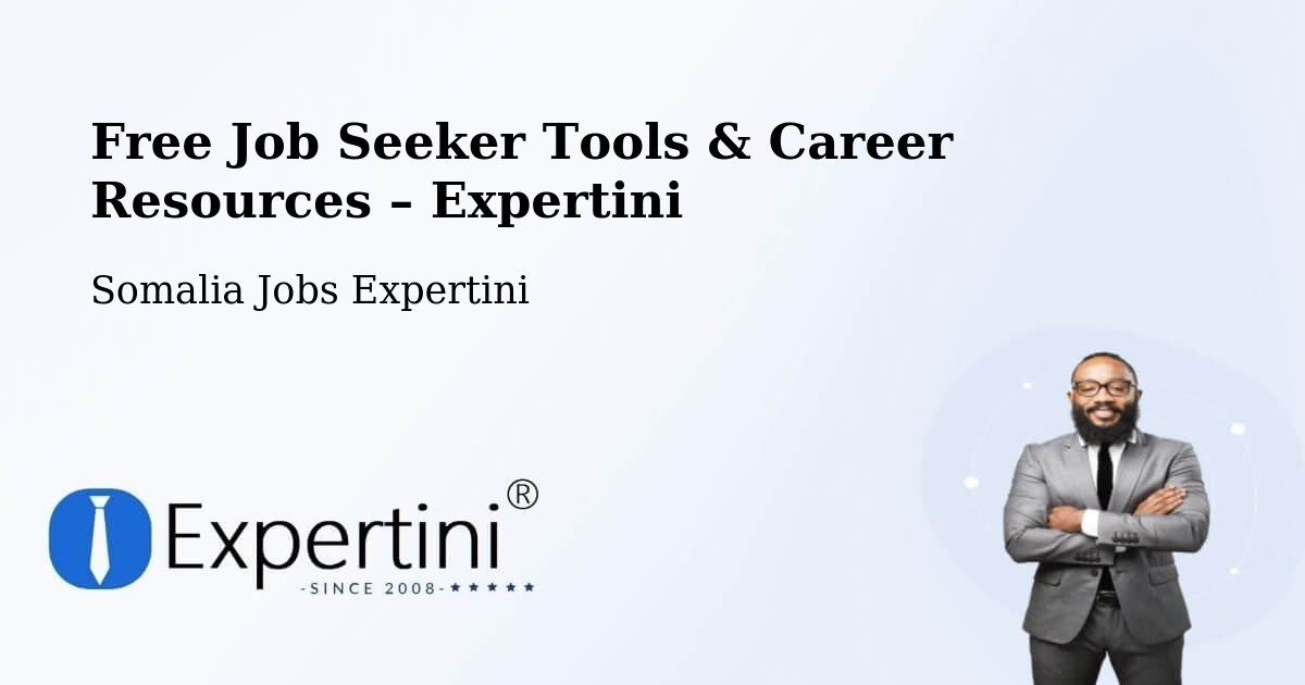 Free Job Seeker Tools & Career Resources – Jawhar - Jawhar, Somalia Jobs Expertini