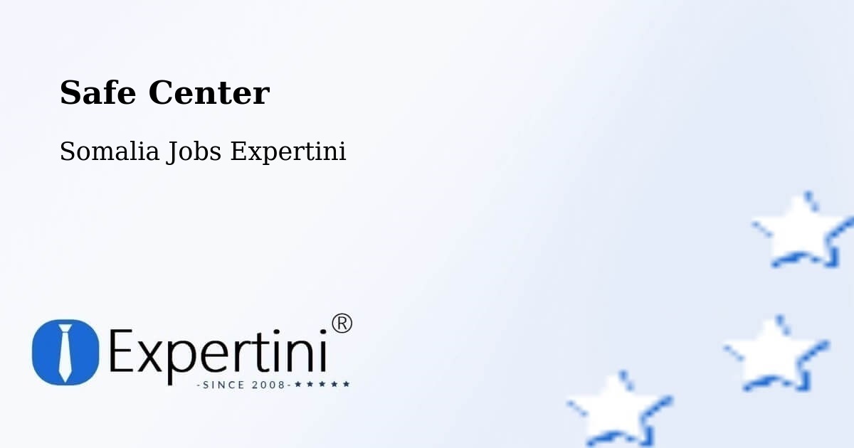 Safety Center – Jawhar - Somalia Jobs Expertini